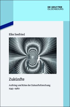 Elke Seefried, Zukünfte, De Gruyter Oldenbourg