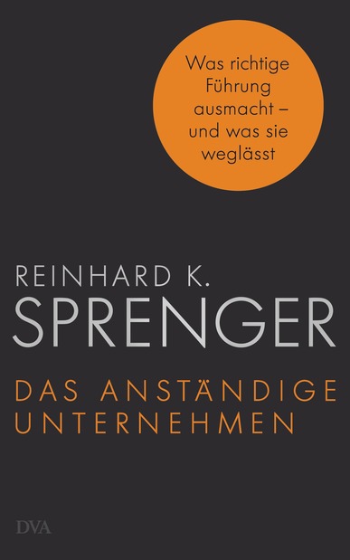 Reinhard K. Sprenger, Das anständige Unternehmen, DVA