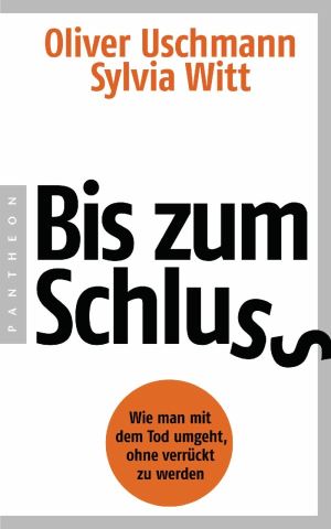 Oliver Uschmann/Sylvia Witt, Bis zum Schluss, Pantheon